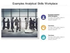 Examples analytical skills workplace ppt powerpoint presentation layouts slides cpb