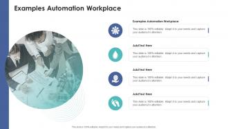 Examples Automation Workplace In Powerpoint And Google Slides Cpb