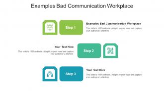 Examples Bad Communication Workplace Ppt Powerpoint Presentation Portfolio Example Cpb
