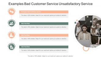 Examples Bad Customer Service Unsatisfactory Service In Powerpoint And Google Slides Cpb