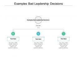 Examples bad leadership decisions ppt powerpoint presentation professional aids cpb
