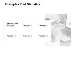 Examples bad statistics ppt powerpoint presentation slides deck cpb