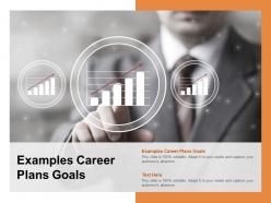 Examples career plans goals ppt powerpoint presentation pictures layout cpb