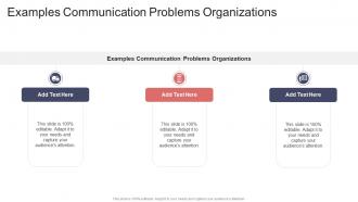 Examples Communication Problems Organizations In Powerpoint And Google Slides Cpb