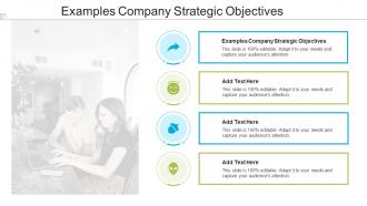 Examples Company Strategic Objectives In Powerpoint And Google Slides Cpb