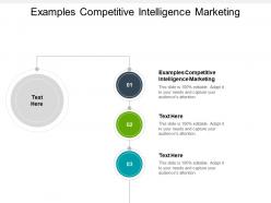 Examples competitive intelligence marketing ppt powerpoint presentation file format ideas cpb