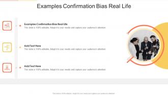 Examples Confirmation Bias Real Life In Powerpoint And Google Slides Cpb