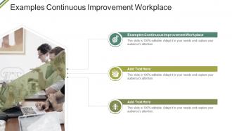 Examples Continuous Improvement Workplace In Powerpoint And Google Slides Cpb