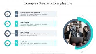 Examples Creativity Everyday Life In Powerpoint And Google Slides Cpb