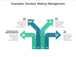 Examples decision making management ppt powerpoint presentation outline icon cpb