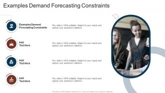 Examples Demand Forecasting Constraints In Powerpoint And Google Slides Cpb