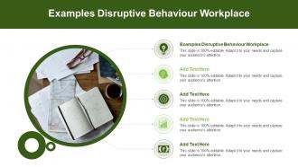 Examples Disruptive Behaviour Workplace In Powerpoint And Google Slides Cpb