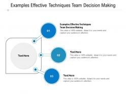 Examples effective techniques team decision making ppt powerpoint presentation layouts show cpb