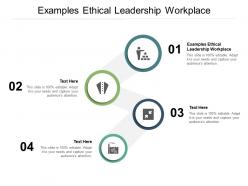 Examples ethical leadership workplace ppt powerpoint presentation pictures layout ideas cpb