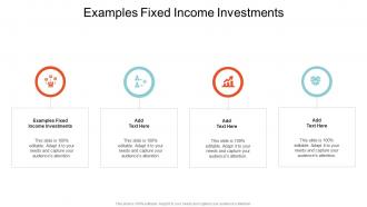 Examples Fixed Income Investments In Powerpoint And Google Slides Cpb