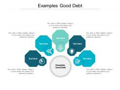 Examples good debt ppt powerpoint presentation clipart cpb