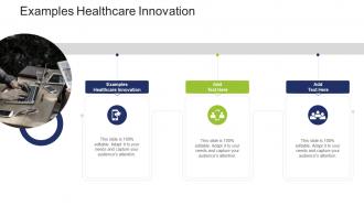 Examples Healthcare Innovation In Powerpoint And Google Slides Cpb
