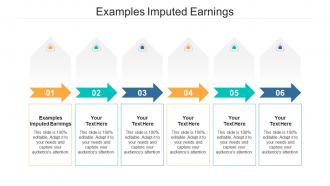 Examples imputed earnings ppt powerpoint presentation styles summary cpb