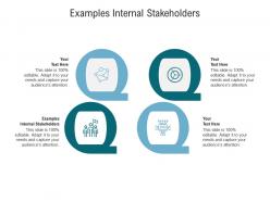 Examples internal stakeholders ppt powerpoint presentation ideas outline cpb