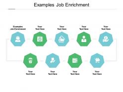 Examples job enrichment ppt powerpoint presentation gallery slide download cpb