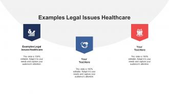 Examples legal issues healthcare ppt powerpoint presentation infographic template aids cpb