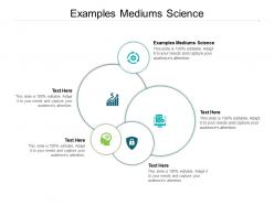 Examples mediums science ppt powerpoint presentation infographics cpb