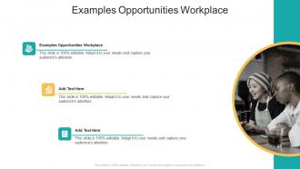 Examples Opportunities Workplace In Powerpoint And Google Slides Cpb