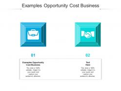 Examples opportunity cost business ppt powerpoint file cpb