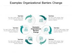 Examples organizational barriers change ppt powerpoint presentation portfolio graphics design cpb