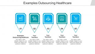 Examples outsourcing healthcare ppt powerpoint presentation infographics slide cpb