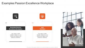 Examples Passion Excellence Workplace In Powerpoint And Google Slides Cpb