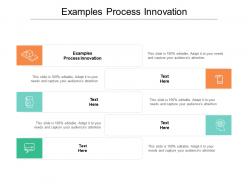 Examples process innovation ppt powerpoint presentation portfolio good cpb