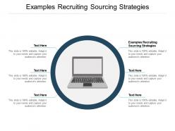 Examples recruiting sourcing strategies ppt powerpoint presentation styles aids cpb