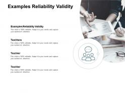 Examples reliability validity ppt powerpoint presentation infographics clipart cpb