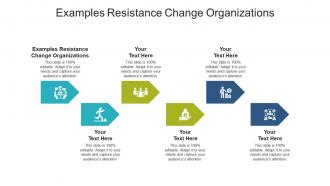 Examples resistance change organizations ppt powerpoint presentation infographic cpb