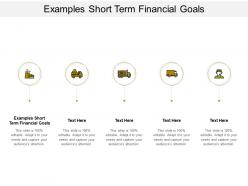 Examples short term financial goals ppt powerpoint presentation infographics layout cpb