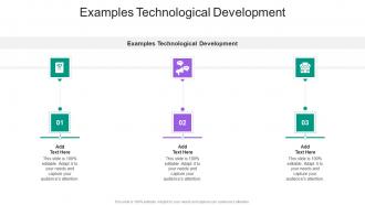 Examples Technological Development In Powerpoint And Google Slides Cpb