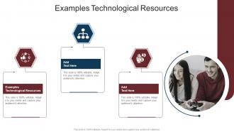 Examples Technological Resources In Powerpoint And Google Slides Cpb