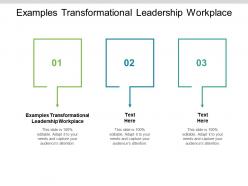 Examples transformational leadership workplace ppt powerpoint presentation professional themes cpb