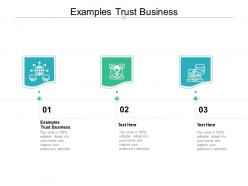 Examples trust business ppt powerpoint presentation professional picture cpb