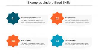 Examples Underutilized Skills Ppt Powerpoint Presentation Portfolio Master Slide Cpb