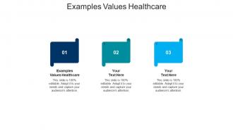 Examples values healthcare ppt powerpoint presentation layouts files cpb