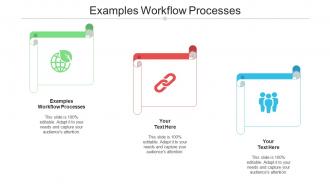Examples Workflow Processes Ppt Powerpoint Presentation Inspiration Graphics Design Cpb