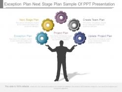 Exception plan next stage plan sample of ppt presentation