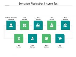 Exchange fluctuation income tax ppt powerpoint presentation summary elements cpb