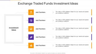Exchange Traded Funds Investment Ideas In Powerpoint And Google Slides Cpb