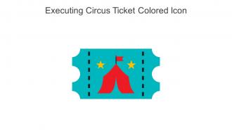 Executing Circus Ticket Colored Icon In Powerpoint Pptx Png And Editable Eps Format