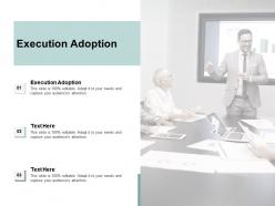Execution adoption ppt powerpoint presentation gallery format ideas cpb