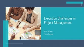 Execution Challenges In Project Management PPT Summary ACP
