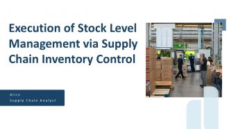 Execution Of Stock Level Management Via Supply Chain Inventory Control PPT Example ACP
